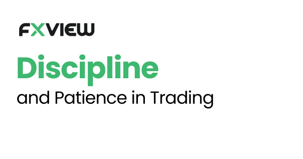Discipline and Patience in Trading